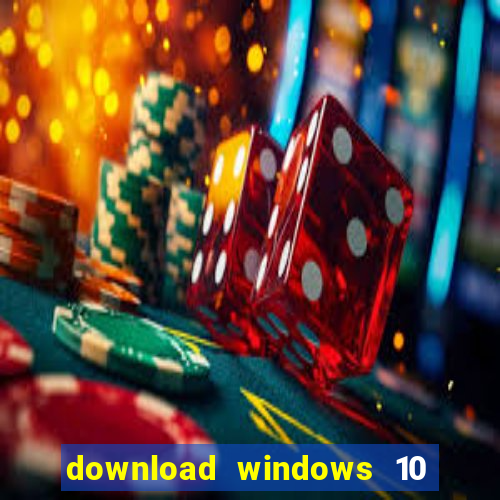 download windows 10 home iso 64 bit